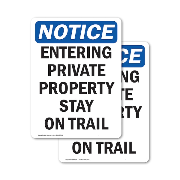 Signmission Entering Private Property Stay On Trail OSHA Notice Sign, Vinyl Decal, 12in W x 18in L, 2PK - OS-2PACK-NS-D-1218-V-12091