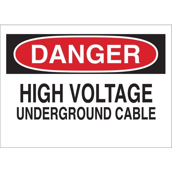 Brady Danger Sign, 10X14", R and BK/WHT, ENG, Legend: High Voltage Underground Cable, 43128 - 43128