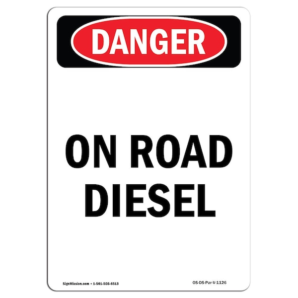 Signmission Safety Sign, OSHA Danger, 10" Height, Portrait On Road Diesel, Portrait - OS-DS-D-710-V-1126