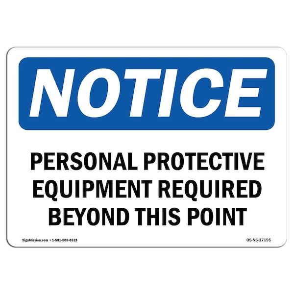 Signmission OSHA Sign, Personal Protective Equipment Required Beyond, 10in X 7in Plastic, 10" W, 7" H, Lndscp - OS-NS-P-710-L-17195