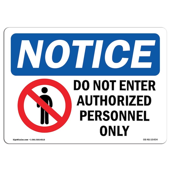 Signmission OSHA Sign, 10" H, 14" W, Aluminum, NOTICE Do Not Enter Authorized Personnel Only Sign, Landscape - OS-NS-A-1014-L-15434