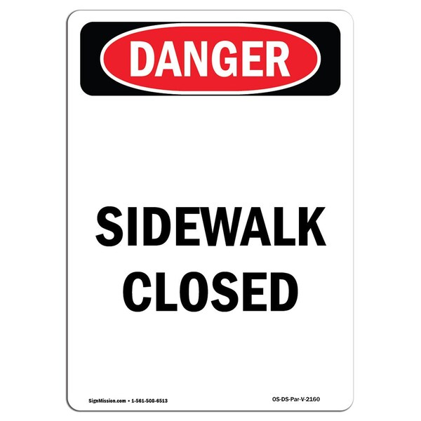 Signmission Safety Sign, OSHA Danger, 18" Height, Sidewalk Closed, Portrait - OS-DS-D-1218-V-2160