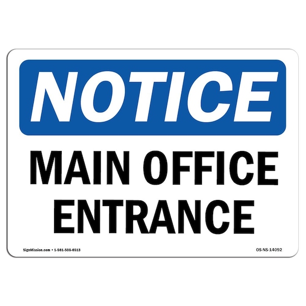Signmission Safety Sign, OSHA Notice, 18" Height, 24" Width, Aluminum, Main Office Entrance Sign, Landscape - OS-NS-A-1824-L-14092