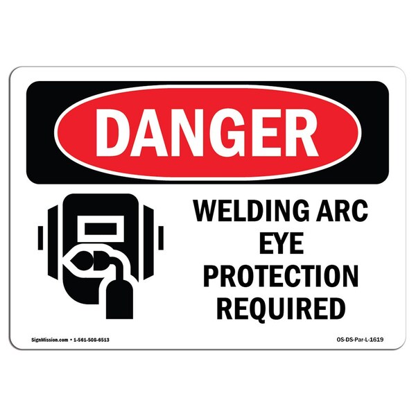 Signmission OSHA Danger, Welding Arc Eye Protection Required, 14in X 10in Rigid Plastic, 14" W, 10" H, Landscape - OS-DS-P-1014-L-1619