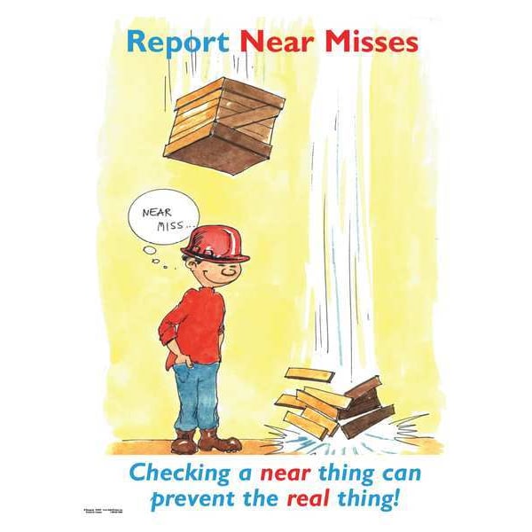 Safetyposter.Com Safety Poster, Report Near Misses Checking A Near Thing Can Prevent A Real Thing, 22 in H x, Paper - SW0038