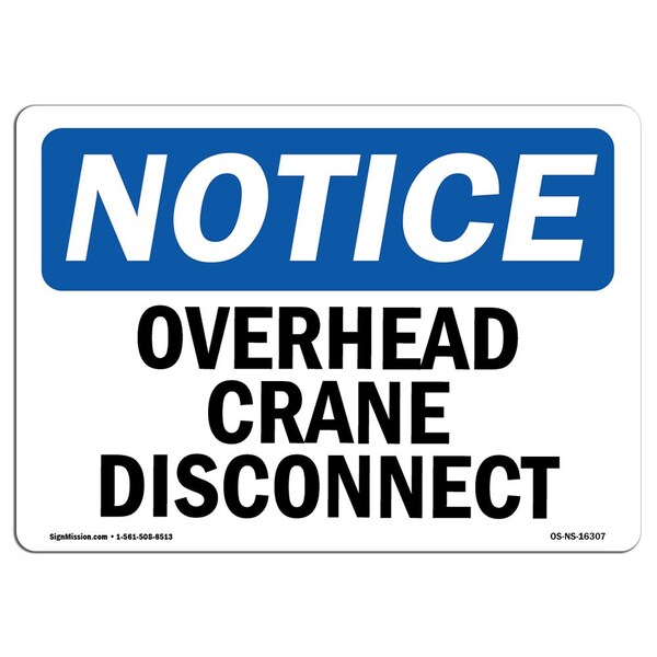 Signmission OSHA Notice Sign, 7" H, Aluminum, NOTICE Overhead Crane Disconnect Sign, Landscape, L-16307 - OS-NS-A-710-L-16307
