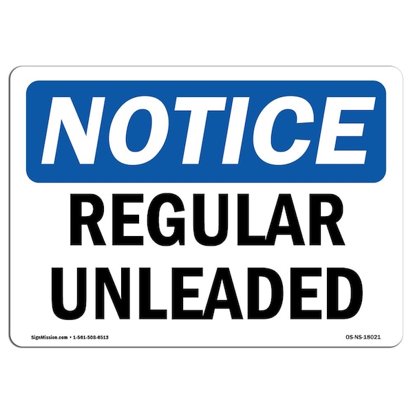 Signmission Safety Sign, OSHA Notice, 7" Height, Regular Unleaded Sign, Landscape - OS-NS-D-710-L-18021