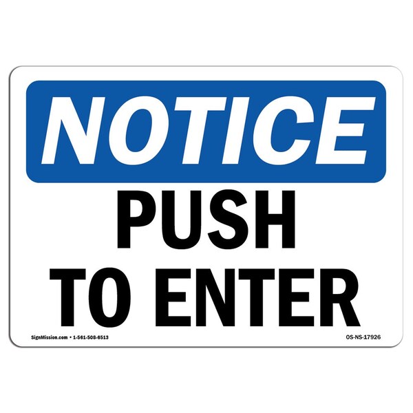 Signmission Safety Sign, OSHA Notice, 18" Height, Push To Enter Sign, Landscape - OS-NS-D-1824-L-17926