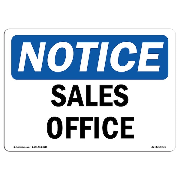 Signmission Safety Sign, OSHA Notice, 10" Height, Aluminum, Sales Office Sign, Landscape - OS-NS-A-1014-L-18231