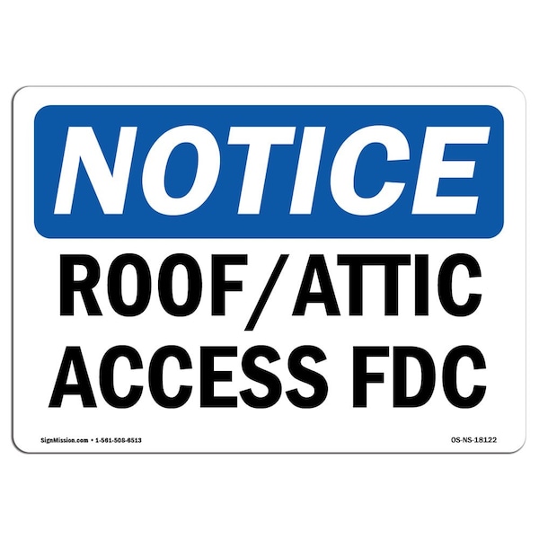 Signmission Safety Sign, OSHA Notice, 7" Height, 10" Width, Rigid Plastic, Roof Attic Access FDC Sign, Landscape - OS-NS-P-710-L-18122