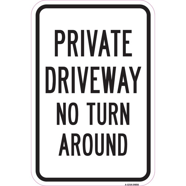 Signmission Private Driveway No Turn Around, Heavy-Gauge Aluminum, 12" x 18", A-1218-24856 - A-1218-24856