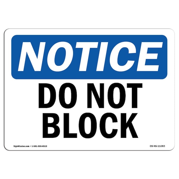 Signmission Safety Sign, OSHA Notice, 10" Height, Rigid Plastic, Do Not Block Sign, Landscape - OS-NS-P-1014-L-11083
