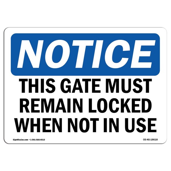 Signmission Safety Sign, OSHA Notice, 7" Height, This Gate Must Remain Locked When Not In Use Sign, Landscape - OS-NS-D-710-L-18618