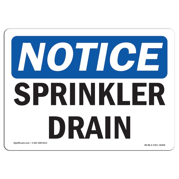 Signmission Safety Sign, OSHA Notice, 7" Height, Rigid Plastic, Sprinkler Drain Sign, Landscape - OS-NS-P-710-L-18396