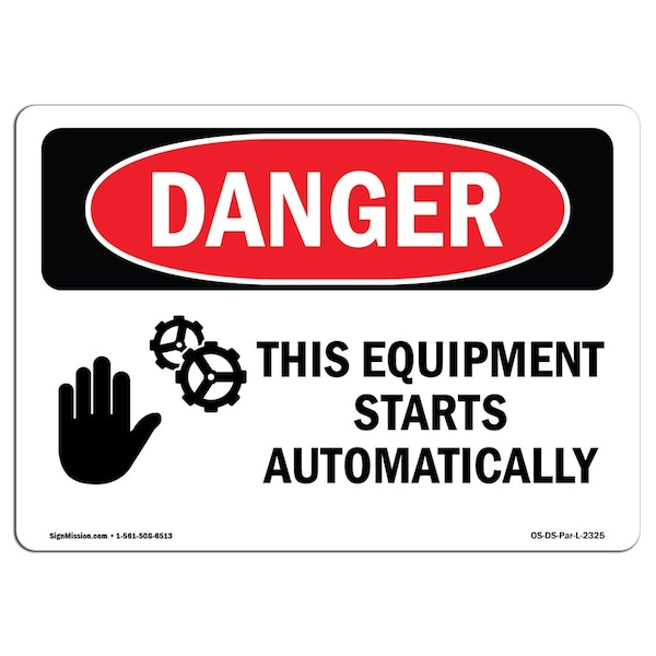 Signmission OSHA Danger, This Equipment Starts Automatically, 10in X 7in Aluminum, 10" W, 7" H, Landscape - OS-DS-A-710-L-2325