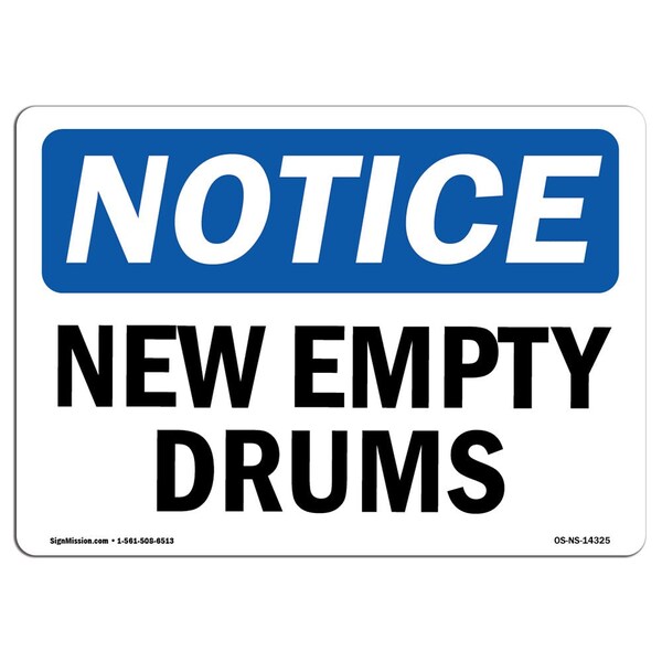 Signmission Safety Sign, OSHA Notice, 18" Height, Aluminum, New Empty Drums Sign, Landscape - OS-NS-A-1824-L-14325