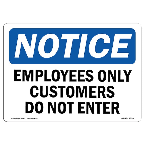 Signmission OSHA Notice Sign, 10" Height, 14" Width, Employees Only Customers Do Not Enter Sign, Landscape - OS-NS-D-1014-L-11990