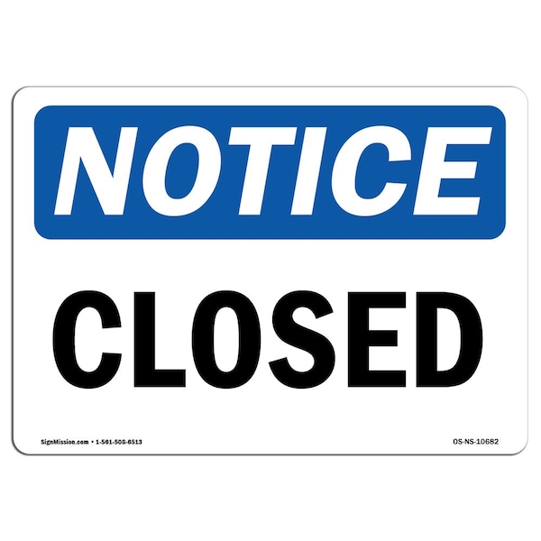 Signmission Safety Sign, OSHA Notice, 18" Height, Closed Sign, Landscape - OS-NS-D-1824-L-10682