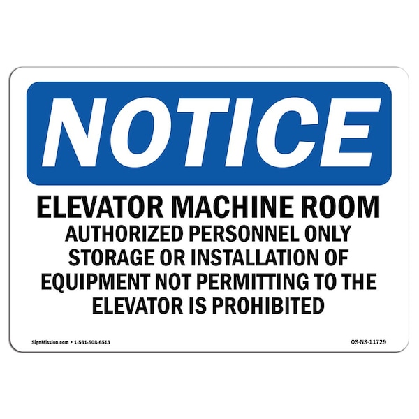 Signmission OSHA Notice Sign, 5" Height, 7" Width, Elevator Machine Room Authorized Personnel Sign, Landscape - OS-NS-D-57-L-11729