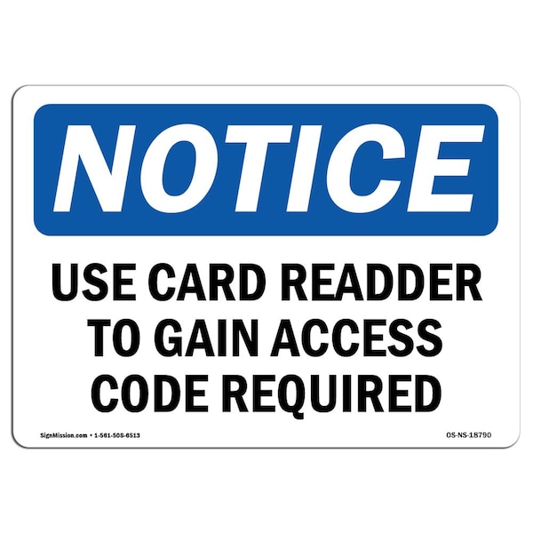 Signmission OSHA Notice Sign, 3.5" Height, 5" Wide, Use Card Reader To Gain Access Code Required Sign, Landscape - OS-NS-D-35-L-18790