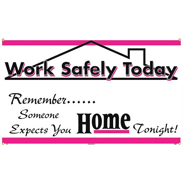 Nmc Work Safely Today Banner, 36 in H x, 60 in W, Vinyl - BT525
