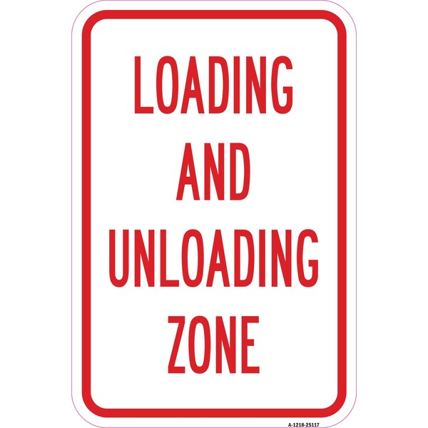 Signmission Loading And Unloading Zone, Heavy-Gauge Aluminum, 12" x 18", A-1218-25117 - A-1218-25117