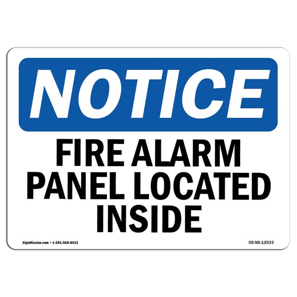Signmission OSHA Notice Sign, Fire Alarm Panel Located Inside, 10in X 7in Aluminum, 7" W, 10" L, Landscape - OS-NS-A-710-L-12533