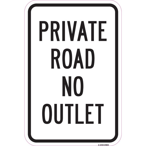 Signmission Private Road No Outlet Sign, Heavy-Gauge Aluminum, 12" x 18", A-1218-24821 - A-1218-24821