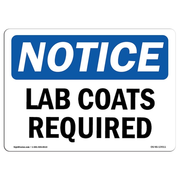 Signmission OSHA Notice Sign, Lab Coats Required, 10in X 7in Rigid Plastic, 10" W, 7" H, Landscape - OS-NS-P-710-L-13911