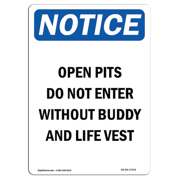 Signmission OSHA Notice Sign, 10" Height, Aluminum, Open Pits Do Not Enter Without Sign, Portrait - OS-NS-A-710-V-17009