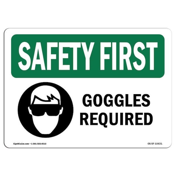 Signmission OSHA SAFETY FIRST Sign, Goggles Required W/ Symbol, 7in X 5in Decal, 7" W, 5" H, Landscape - OS-SF-D-57-L-10631