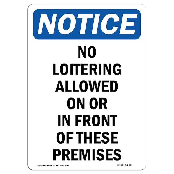 Signmission OSHA Notice Sign, 18" Height, Rigid Plastic, No Loitering Allowed On Or In Sign, Portrait - OS-NS-P-1218-V-14685