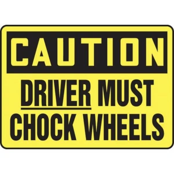 Accuform Safety Sign, CAUTION DRIVER MUST CHOCK WHEELS, 10 X 14, Vinyl - MVHR626VS