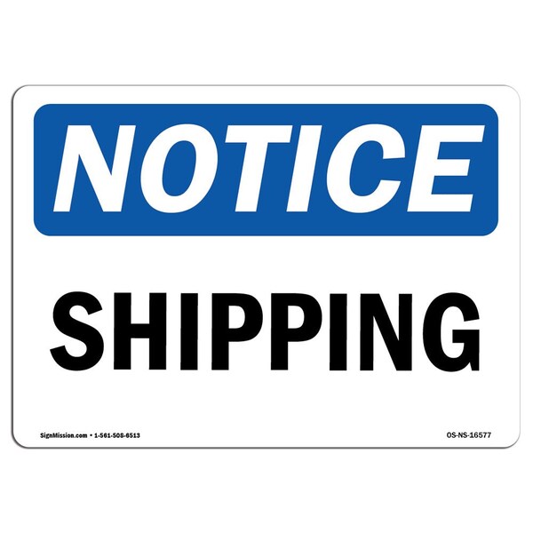 Signmission Safety Sign, OSHA Notice, 10" Height, Aluminum, NOTICE Shipping Sign, Landscape - OS-NS-A-1014-L-16577