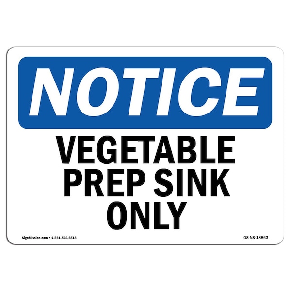 Signmission Safety Sign, OSHA Notice, 10" Height, Rigid Plastic, Vegetable Prep Sink Only Sign, Landscape - OS-NS-P-1014-L-18863