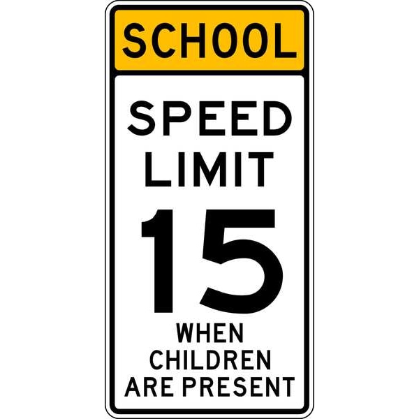 Lyle School Speed Limit 15 When Children Are Present Traffic Sign, 48 in Height, 24 in Width, Aluminum - S5-1-24HA