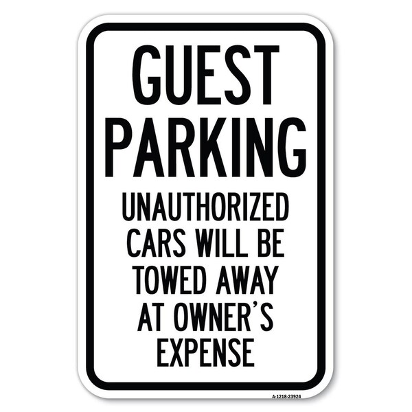 Signmission Guest Parking Unauthorized Cars Will Be Heavy-Gauge Aluminum Sign, 12" x 18", A-1218-23924 - A-1218-23924