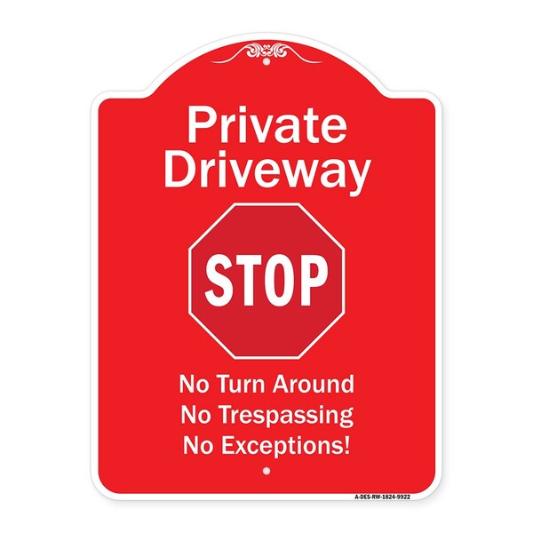 Signmission Private Driveway No Turn Around Or Trespassing No Exceptions W/ Stop Alum Sign, 24" H, RW-1824-9922 - A-DES-RW-1824-9922
