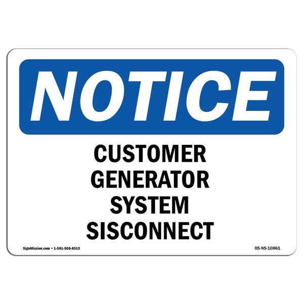 Signmission Safety Sign, OSHA Notice, 10" Height, Customer Generator System Disconnect Sign, Portrait - OS-NS-D-710-V-10862