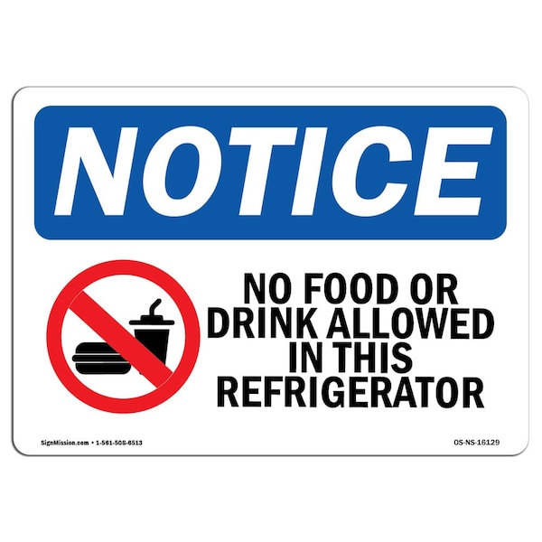 Signmission Safety Sign, OSHA Notice, 7" Height, NOTICE No Food Or Drink In This Refrigerator Sign, Landscape - OS-NS-D-710-L-16129