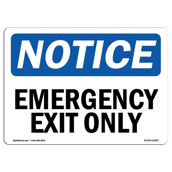 Signmission OSHA Notice Sign, Emergency Exit Only, 14in X 10in Decal, 10"W, 14" L, Landscape - OS-NS-D-1014-L-11825