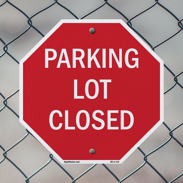Signmission Parking Lot Closed, 10 Inch X 10 Inch, Plastic Sign - OC-P-10-113