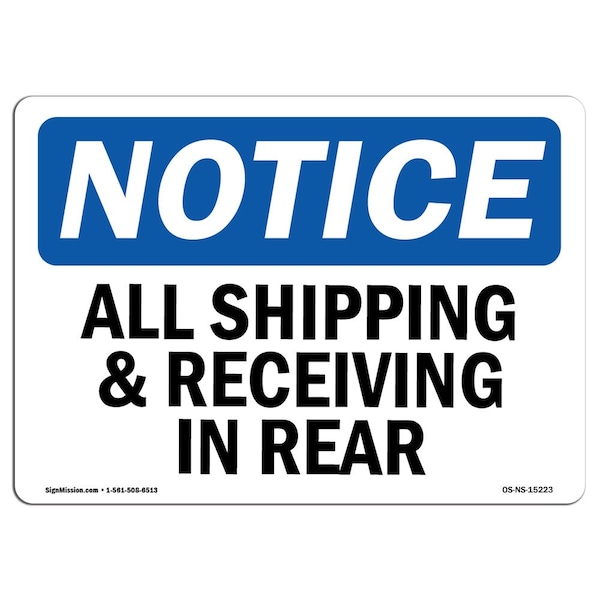 Signmission OSHA Notice Sign, 7" H, Rigid Plastic, NOTICE All Shipping And Receiving In Rear Sign, Landscape - OS-NS-P-710-L-15223