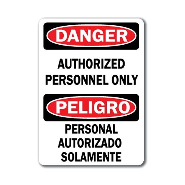 Signmission Safety Sign, 14 in Height, Plastic, Authorized Personnel Only (Bilingual) - DS-AUTHORIZED PERSONNEL ONLY (BILINGUAL)