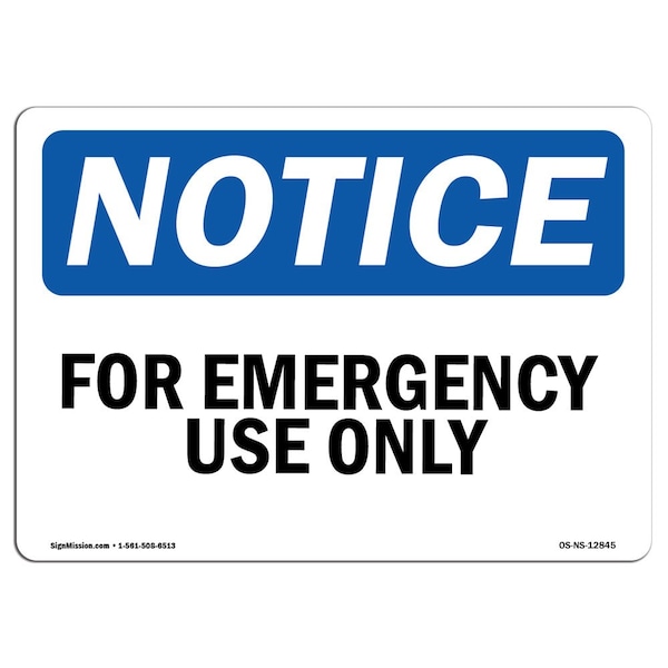 Signmission Safety Sign, OSHA Notice, 12" Height, Aluminum, For Emergency Use Only Sign, Landscape - OS-NS-A-1218-L-12845