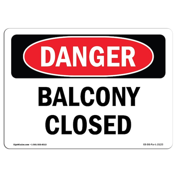 Signmission Safety Sign, OSHA Danger, 7" Height, Rigid Plastic, Balcony Closed, Landscape - OS-DS-P-710-L-2123