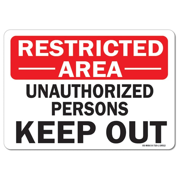 Signmission OSHA, 10" H, 14" W, Alum, 14" W, 10" H, Landscape, Restricted Area Unauthorized People Keep Out - OS-MISC-A-1014-L-19512