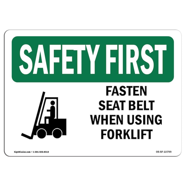 Signmission OSHA Sign, Fasten Seat Belt When Using Forklift, 10in X 7in Aluminum, 10" W, 7" H, Landscape - OS-SF-A-710-L-10799