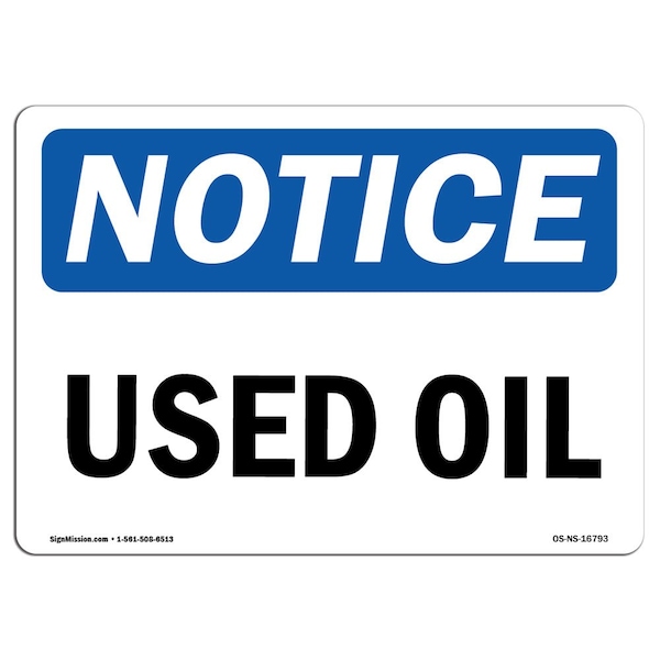 Signmission Safety Sign, OSHA Notice, 12" Height, NOTICE Used Oil Sign, Landscape - OS-NS-D-1218-L-16793