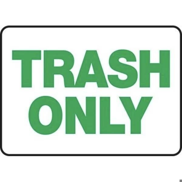 Accuform SAFETY SIGN TRASH ONLY 10 X 14 MHSK503XP - MHSK503XP